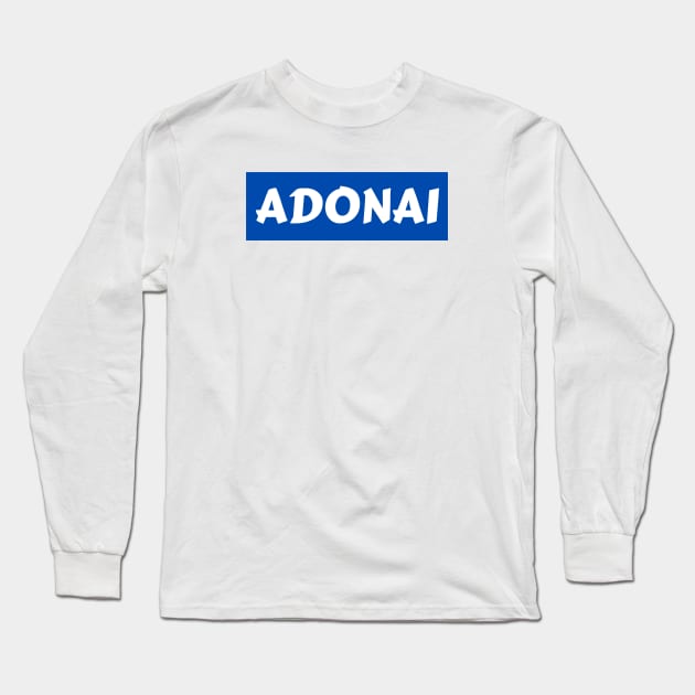 Adonai - Christian Typography Long Sleeve T-Shirt by All Things Gospel